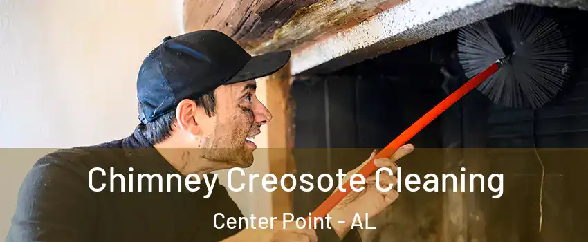  Chimney Creosote Cleaning Center Point - AL