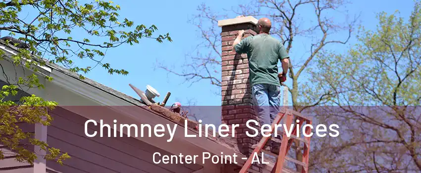  Chimney Liner Services Center Point - AL