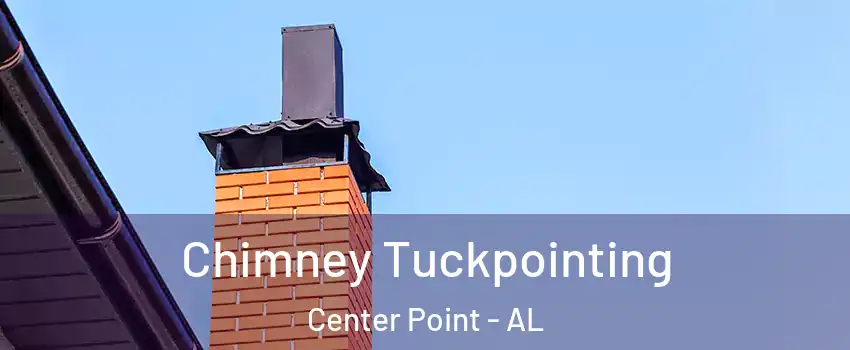  Chimney Tuckpointing Center Point - AL