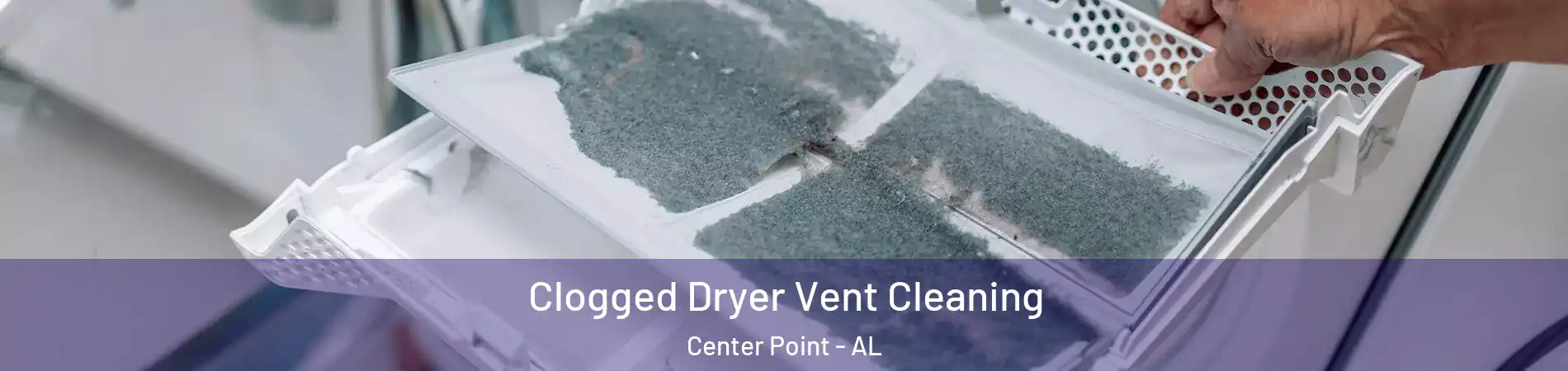 Clogged Dryer Vent Cleaning Center Point - AL