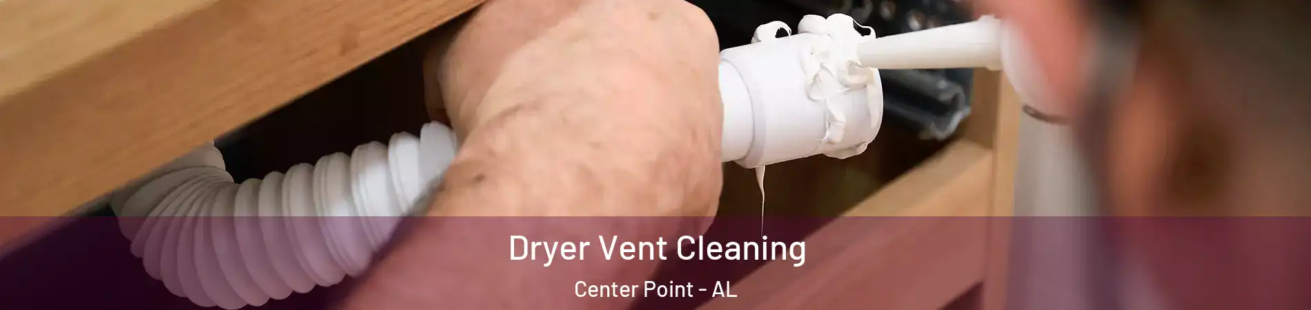 Dryer Vent Cleaning Center Point - AL