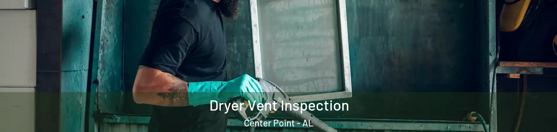 Dryer Vent Inspection Center Point - AL
