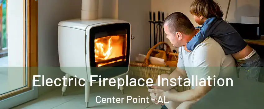  Electric Fireplace Installation Center Point - AL