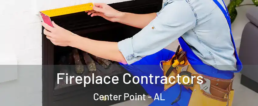 Fireplace Contractors Center Point - AL