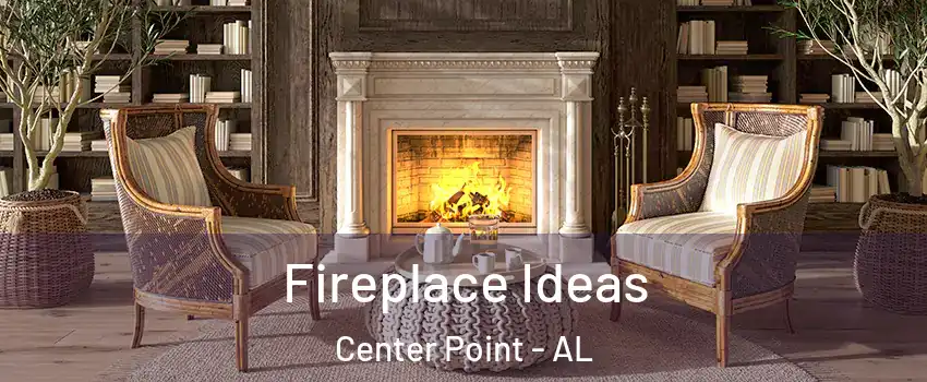  Fireplace Ideas Center Point - AL