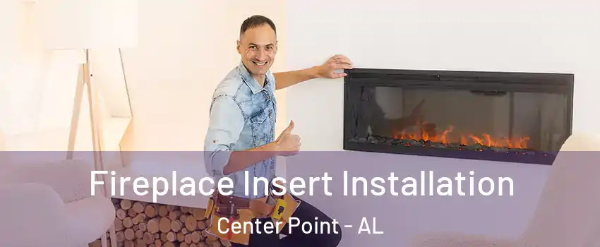  Fireplace Insert Installation Center Point - AL