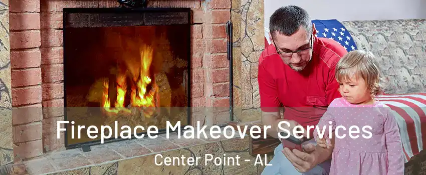  Fireplace Makeover Services Center Point - AL