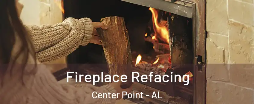  Fireplace Refacing Center Point - AL