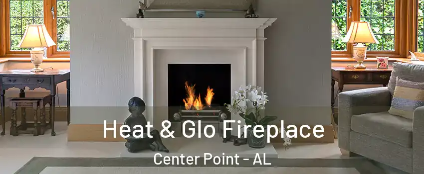  Heat & Glo Fireplace Center Point - AL