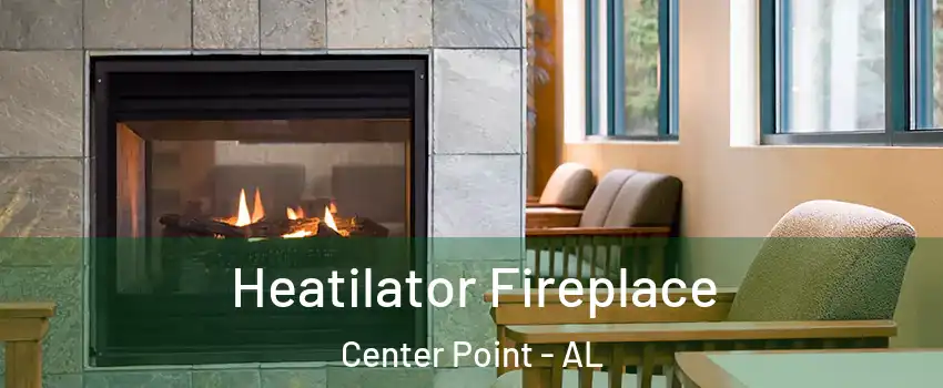  Heatilator Fireplace Center Point - AL