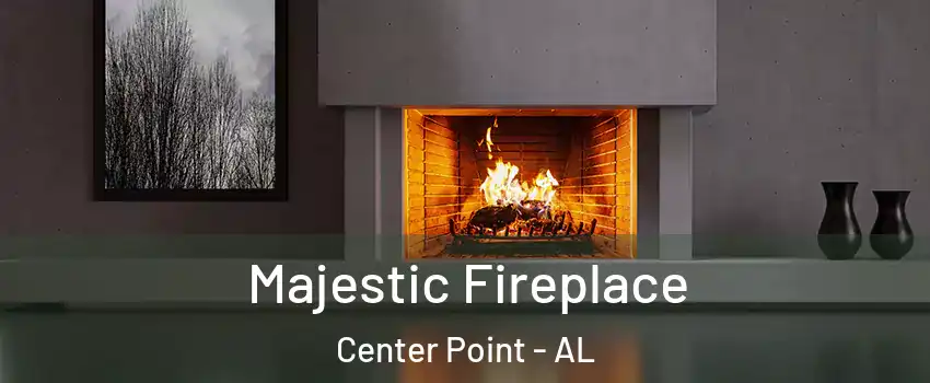  Majestic Fireplace Center Point - AL