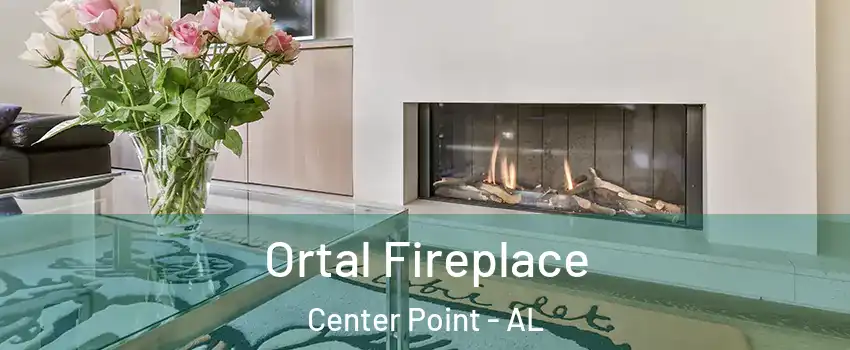 Ortal Fireplace Center Point - AL